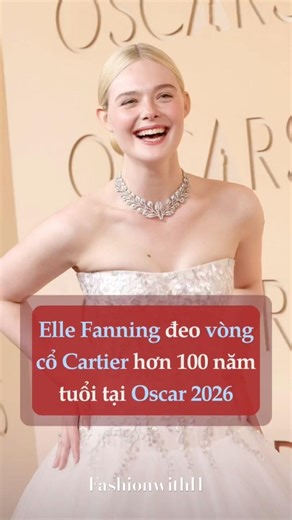 Elle Fanning đeo vòng cổ Cartier hơn 100 năm tuổi tại Oscar 2026 #fashion