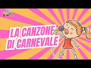 La Canzone Di Carnevale | Canzoni Educative Per Bambini