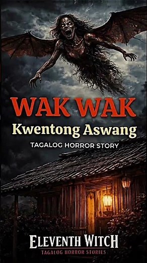NEW UPLOAD | WAK WAK KWENTONG ASWANG | Tagalog Horror Stories | Aswang Story | True Story