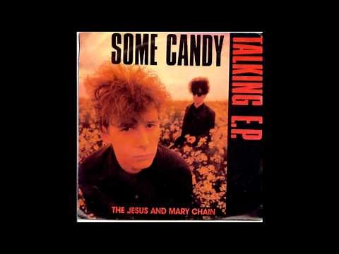 The Jesus and Mary Chain - Some Candy Talking (1986) FULL ALBUM