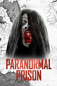 Paranormal Prison Summary, Latest News, Trailer, Cast, Where to Watch and More