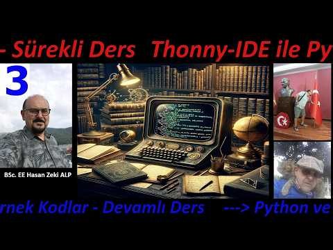 Thonny IDE ile Python ve Kitaplıklarından Kod Örnekleri - Devamlı Ders-3