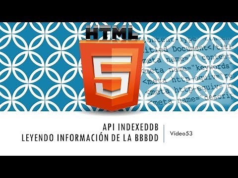 HTML 5 IndexedDB API Course III. Reading Information. Video 53