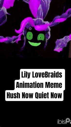 Hush Now Quiet Now Lily LoveBraids meme #mlp #art #artist #animation
