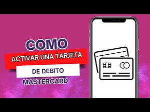 Como Activar Una Tarjeta De Debito Mastercard