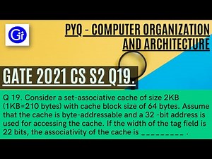 GATE 2021 CS SET2 Q19.Consider a set-associative cache of size 2KB with block size 64 bytes.[SOLVED]