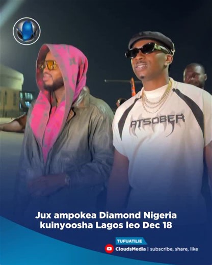 Clouds FM🇹🇿 on Instagram: "Bongo Fleva inakwenda kuiteka Nigeria usiku wa leo! 🙌🏾Msanii @juma_jux usiku wa kuamkia leo amempokea @diamondplatnumz jijini Lagos Nigeria 🇳🇬 akiwa ni mmoja kati ya wanaokamilisha lineup ya watozi wa burudani kwenye show kubwa ya #JuxInLagos ambayo inatarajiwa kufanyika usiku wa leo. Tamasha hili linatazamiwa kuwa na matokeo chanya katika Mchakato wa kuendelea kuipenyeza Bongo Fleva Magharibi mwa Africa 🔥 • #CloudsDigitalUpdates #Nyoosha2026 •"
