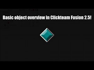 Overview of Objects in Clickteam Fusion 2.5!