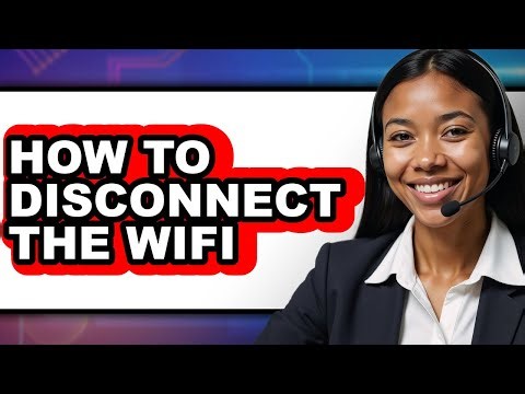 How to Disconnect the Wifi - Full Guide