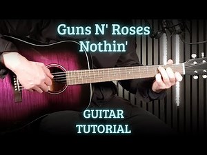 Guns N' Roses – Nothin' | Guitar Tutorial (Chords + Strumming) | Acoustic Lesson