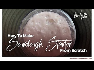How to make sourdough starter from scratch: a complete step-by-step