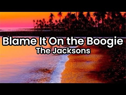 Blame It On the Boogie- The Jacksons | Lyrics