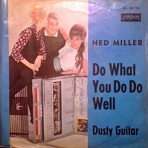 Ned Miller - Do What You Do Do Well