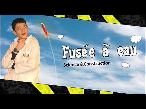 Fusée à eau (Science & Construction)