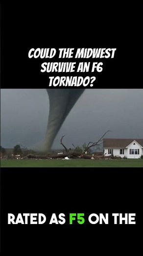 Could The Midwest Survive an F6 Tornado?