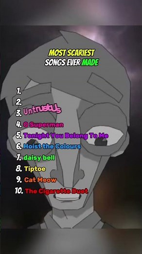 MOST SCARIEST SONGS EVER MADE