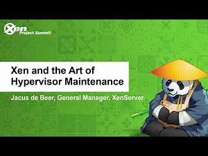 Xen and the Art of Hypervisor Maintenance - Jacus de Beer, General Manager, XenServer