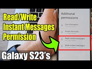 Galaxy S23's: How to Allow/Deny Read/Write Instant Messages