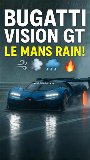 BUGATTI VISION GT UNLEASHED IN THE RAIN 🌧️🔥 | PURE LE MANS SPEED