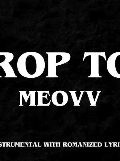 MEOVV- DROP TOP (Instrumental With Romanized Lyrics) #meovv #droptop #handsup #musicworld #instrumental #sing #lyrics #karaoke #fyp #kpop