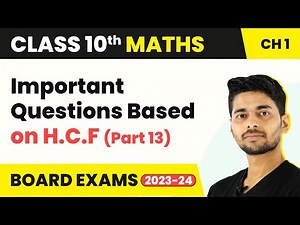 Class 10 Maths Chapter 1 | Important Questions Based on H.C.F. (Part 13) - Real Numbers 2022-23