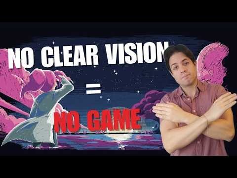 How to Define a Game Vision Everyone Can Follow