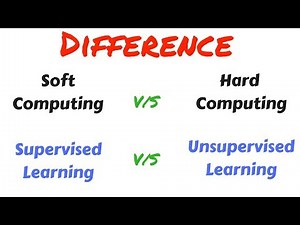 Soft computing vs Hard computing and Supervised learning vs Unsupervised Learning in hindi | Sc #2