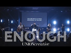Enough (Live) - UNION Creative