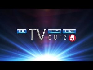 The TV Theme Tune Quiz 5 AND ANSWERS