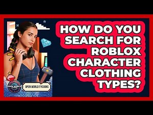 How Do You Search For Roblox Character Clothing Types?