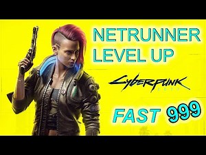 How To Level Up Netrunner Fast Cyberpunk 2077 Netrunner Leveling Guide