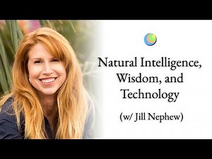Metamodern Spirituality | Natural Intelligence, Wisdom, and Technology (w/ Jill Nephew)
