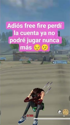 Adiós free fire 😔🥺 muchas gracias