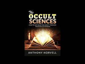 THE OCCULT SCIENCES - HOW TO GET WHAT YOU WANT THROUGH YOUR OCCULT POWERS