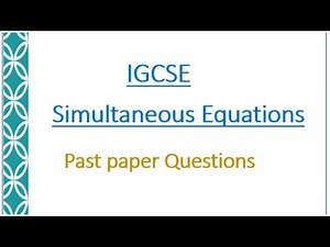 IGCSE Math : 2.7 Simultaneous Equations Past Paper Questions solutions