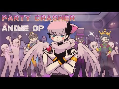 Party Crashers Anime OP | Animation