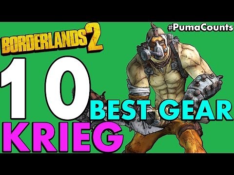 Top 10 Best Guns, Weapons and Gear for Krieg the Psycho in Borderlands 2 #PumaCounts