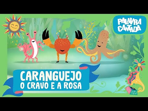 Palavra Cantada | Caranguejo - O Cravo e a Rosa