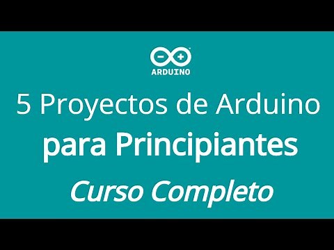 Curso Gratis de Arduino UNO R3: 5 Proyectos de Arduino para Principiantes Completo