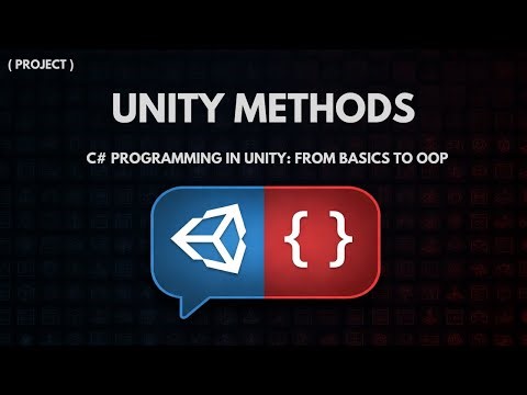 C# Programming in Unity: From Basics to OOP - Unity Methods - Project