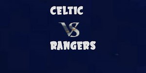 Celtic vs Glascow Rangers / Highlights & Goals Video