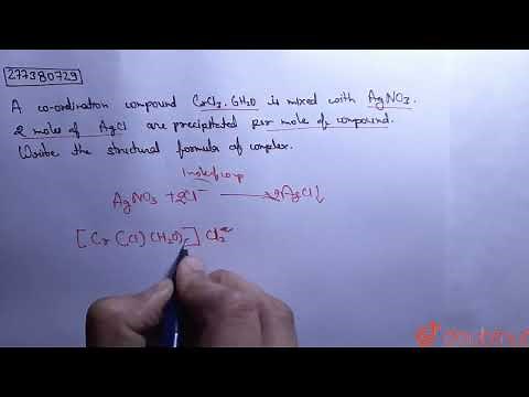 A Co-ordination compound CrCl_3.6H_2O is mixed with AgNO_3, 2 moles of AgCl are precipitated per...