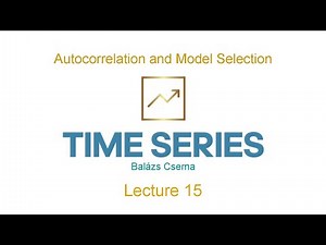 Detecting Autocorrelation and Model Selection | Time Series Lecture 15