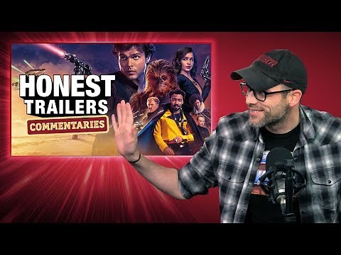 Honest Trailers Commentary - Solo: A Star Wars Story