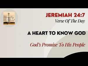 Verse Of The Day | Jeremiah 24:7 | A Heart To Know God | September 24, 2024