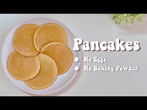 Pancakes NO Eggs NO Baking Powder
