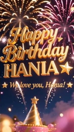 Magical Happy Birthday Hania Song | Beautiful Birthday Wish Video ✨🎂