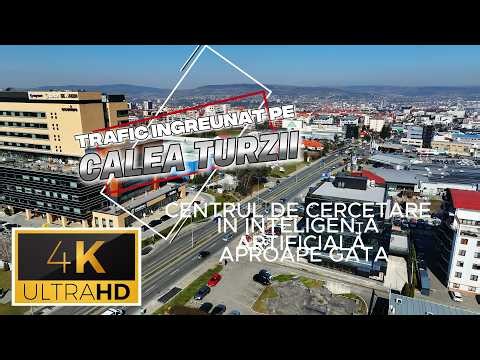 Cluj-Napoca - TRAFIC pe CALEA TURZII - CENTRUL DE CERCETARE ÎN INTELIGENȚĂ ARTIFICIALĂ APROAPE GATA