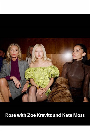 Rosé Joins Zoë Kravitz and Kate Moss at Paris Fashion Week