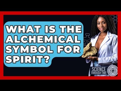 What Is The Alchemical Symbol For Spirit? - Science Through Time